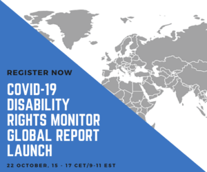 Poster for the Launch of the COVID-19 Disability Rights Monitor Global Report. Background is a square split in two: information on the event is contained in a blue equilateral triangle while the other half show a map of the world.